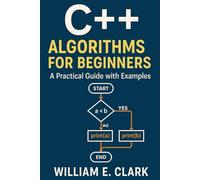 C++ Algorithms for Beginners: A Practical Guide with Examples