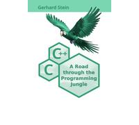 C and C++ - A Road through the Programming Jungle