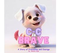C-C is Brave: A Story of Friendship and Courage (Cooper and Kenley's Stuffy Squad)