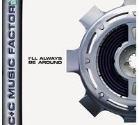 C+C Music Factory: I'll Always Be Around