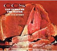 C.C.S. – Tap Turns On the Water: The C.C.S. Story – CD – Edición Deluxe