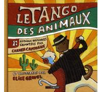C. Campagne, Voix - Le tango des animaux illustrtions elise gravel