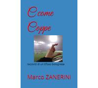C come Coppe: racconti di un tifoso bolognese