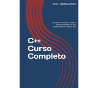 C++ Curso Completo: Do básico ao avançado - domine a poderosa linguagem C++ com exemplos práticos e projetos reais