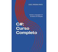 C#: Curso Completo: Domine a linguagem C# do básico ao avançado