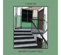 C Duncan - Wanted To Want It Too [Vinilo]