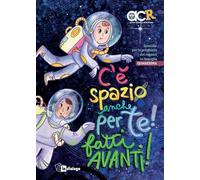 C’è spazio anche per te! Fatti avanti! Sussidio per la preghiera dei ragazzi in famiglia. Quaresima. Ediz. a colori