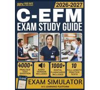 C-EFM EXAM STUDY GUIDE 2026-2027: 10 Full-Length Practice Tests, 4000+ Questions with Detailed Explanations, Exam Simulator, Audiobooks, Flashcards & Complete Fetal Monitoring Mastery