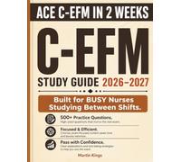 C-EFM Exam Study Guide 2026-2027: All-in-One NCC Certified Electronic Fetal Monitoring Review with 1000+ Practice Questions, Detailed Rationales, and 5 Full-Length Practice Tests.