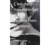 C’est dans mes mélodies que se raconte mon parcours.: Titi l'amour des animaux