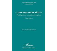« C’est dans votre tête ! »: Psychologisation de la maladie et des symptômes (Éducateurs Et Préventions)