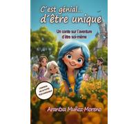 C´est génial d´être unique: Un conte sur l´aventure d´être soi-même