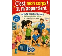 C’est mon corps il m appartient BD Prévention en club sportif Intimité et consentement: Bande dessinée livre enfant 5 6 7 8 9 10 11 12 ans respect: 2 (BD de prévention douce)