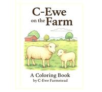 C-Ewe on the Farm: A Coloring Book by C-Ewe Farmstead