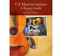 C.F. Martin Guitars: A Repair Guide