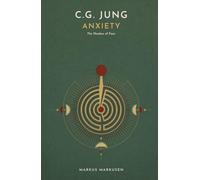 C.G. Jung and Anxiety: The Shadow of Fear and the Courage for Depth (C. G. Jung Series - English)
