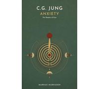 C.G. Jung and Anxiety: The Shadow of Fear and the Courage for Depth (C. G. Jung Series - English)