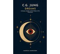 C.G. Jung and Dreams: Archetypes, Symbols, and the Wisdom of the Unconscious (C. G. Jung Series - English)