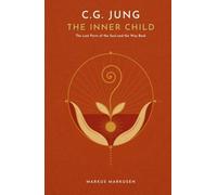C.G. Jung and the Inner Child: The Lost Parts of the Soul and the Way Back (C. G. Jung Series - English)