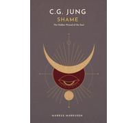 C. G. Jung - Shame: The Hidden Wound of the Soul: 1 (C. G. Jung Series - English)
