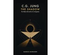 C. G. Jung - The Shadow: The Hidden Self and the Art of Integration: 2 (C. G. Jung Series - English)