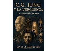 C.G. Jung y la vergüenza: La herida oculta del alma (Colección C. G. Jung)