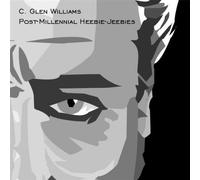 C. Glen Williams - Post-Millennial Heebie-Jeebies