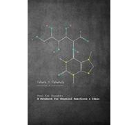 C₆H₁₂O₆ + C₈H₁₀N₄O₂ = Fuel for Thought: A Notebook for Chemical Reactions & Ideas: Where Science Meets Creativity: Perfect for Notes, Molecules, and Ideas - 6x9 120 pages