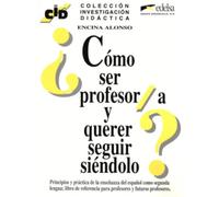 C.I.D. - Cómo ser profesor y querer seguir siéndolo (Didáctica - Jóvenes y adultos - Colección de investigación didáctica - Cómo ser profesor y querer seguir siéndolo)