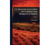 C.I. Frugoni alle corti dei Farnesi e dei Borboni di Parma