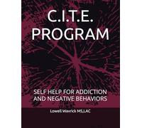 C.I.T.E. PROGRAM: SELF HELP FOR ADDICTION AND NEGATIVE BEHAVIORS