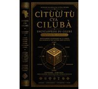 C Ì T Ù Ù T Ù CYÀ CILUBÀ: Encyclopédie du cilubà «Quatrième édition»