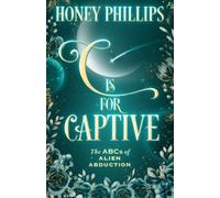 C is for Captive (The ABCs of Alien Abduction)