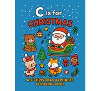 C Is for Christmas: A Whimsical A-Z Holiday Coloring Book