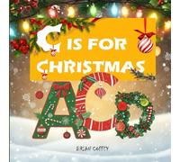 C Is for Christmas: An Alphabet Holiday Adventure (Alphabet Adventures Book 3)