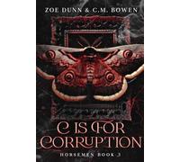 C is For Corruption: Horsemen Book 3