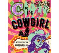 C is for Cowgirl: A Rootin’Tootin’Coloring Book