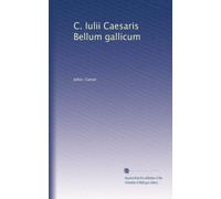C. Iulii Caesaris Bellum gallicum