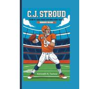 C.J. STROUD: Rising NFL Quarterback Redefining Rookie Success - Biography for kids