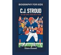 C.J. STROUD: The Boy Who Threw with Heart- Biography For Kids