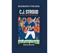 C.J. STROUD: The Boy Who Threw with Heart- Biography For Kids
