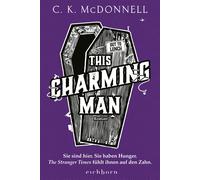 C. K. McDonnell This Charming Man: Sie sind hier. Sie haben Hunger (Tapa blanda)