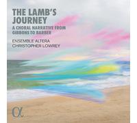 C Lowrey - The Lamb'S Journey. a Choral Narrative from Gibbons to Barber