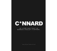 C*NNARD: Le livre que tout le bureau voulait t'offrir. (Pour un collègue de bureau)