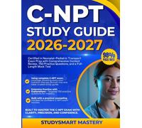 C-NPT STUDY GUIDE 2026-2027: Certified in Neonatal-Pediatric Transport Exam Prep with Comprehensive Content Review, 750 Practice Questions, and a Full-Length Mock Test