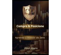 C&P - Compre e posicione: Aprenda a investir do ZERO no mercado financeiro