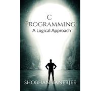 C Programming: A Logical Approach