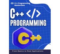 C++ Programming Masterclass : From Basics to Real Applications