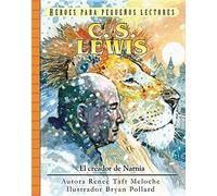 C.S. Lewis: El Creador de Narnia: El creador de Narnia / The Man Who Gave Us Narnia (Héroes para pequeños lectores / Heroes for Young Readers)