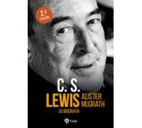 C. S. Lewis. Su Biografia (2ª Ed.)